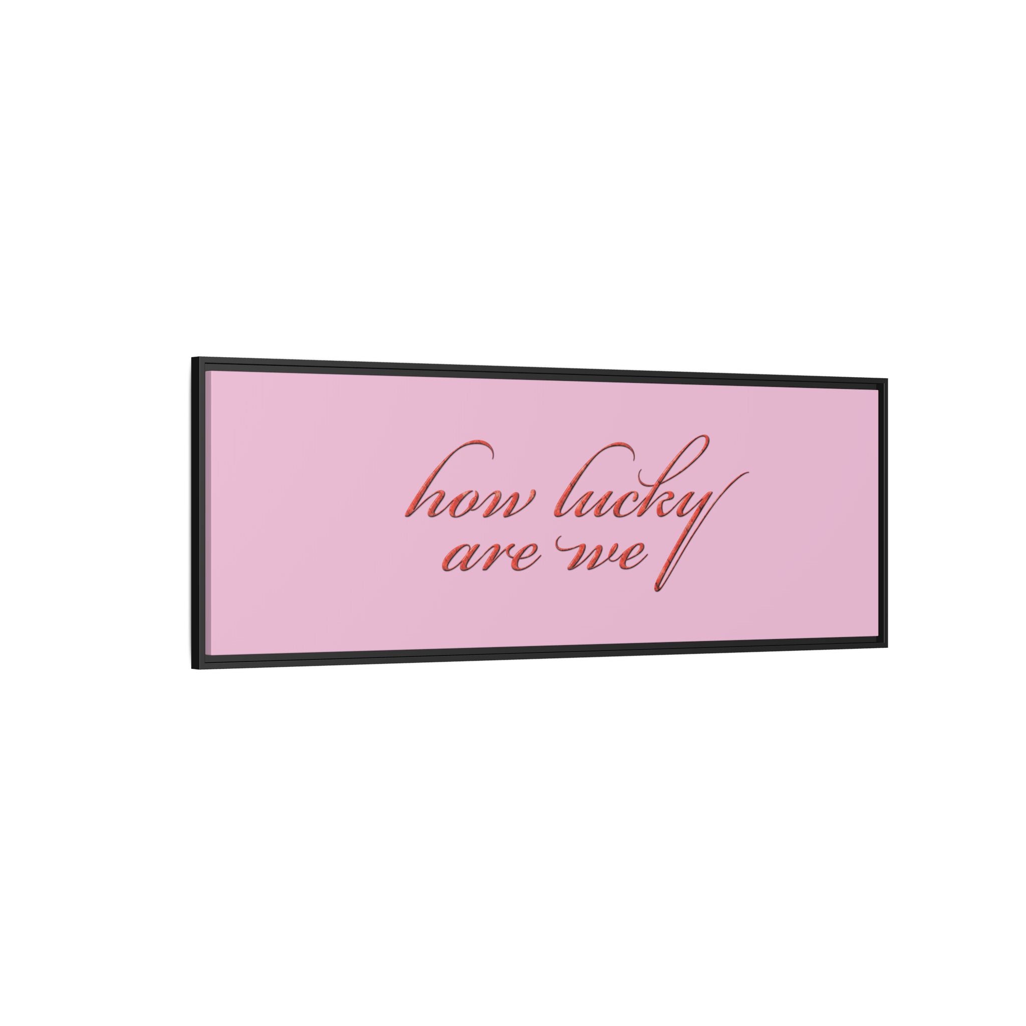 How Lucky Are We Framed Canvas Wall Art | Pink Script Quote Print | Romantic Bedroom Decor
