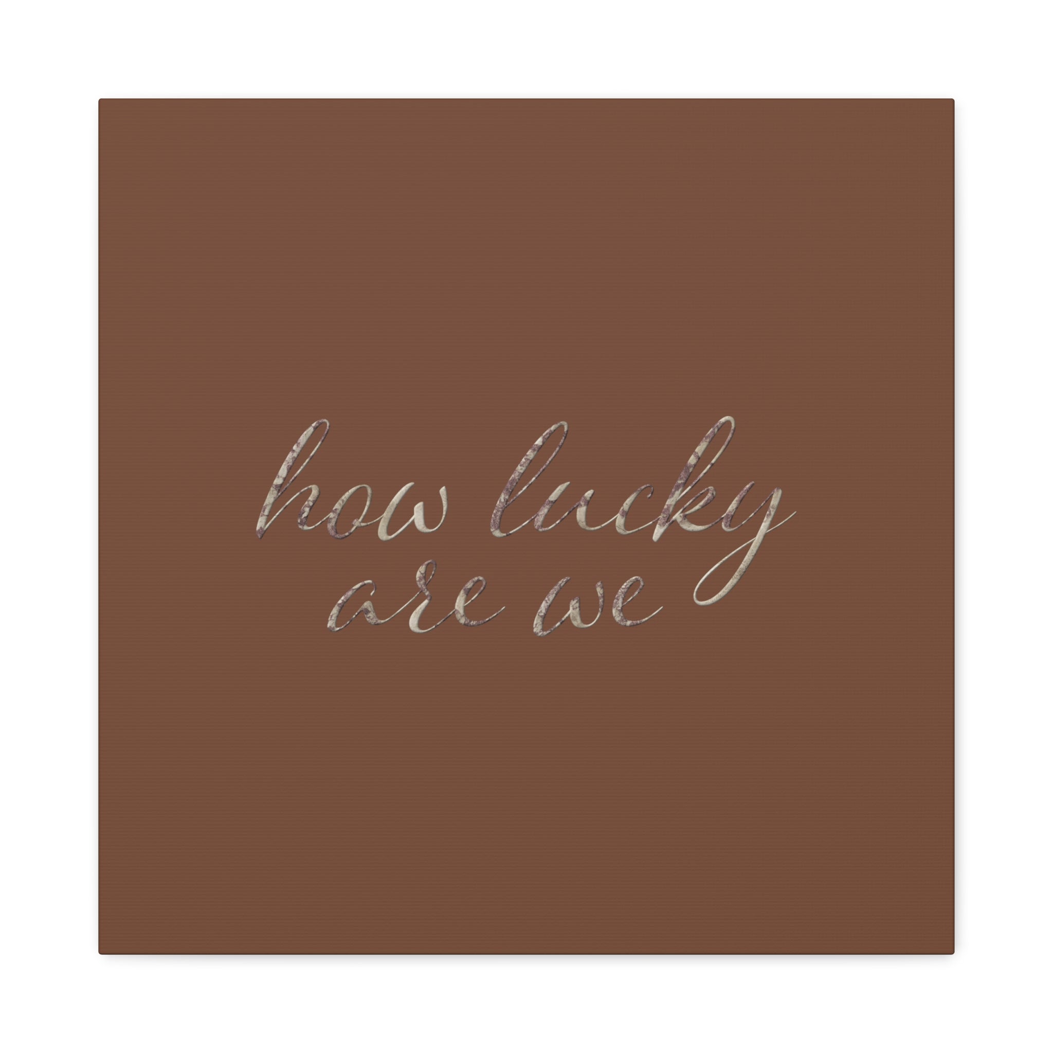 How Lucky Are We Wall Canvas