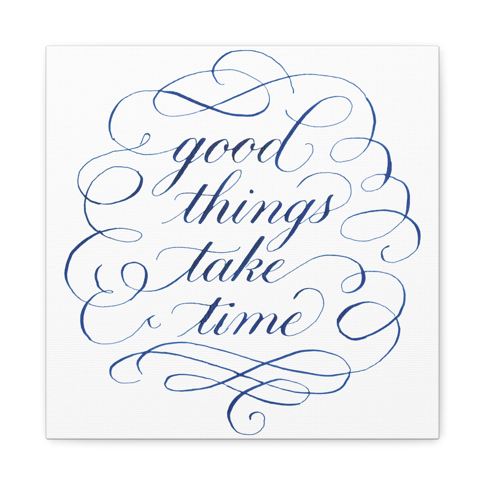 Canvas Wall Art — "Good Things Take Time" Blue Calligraphy