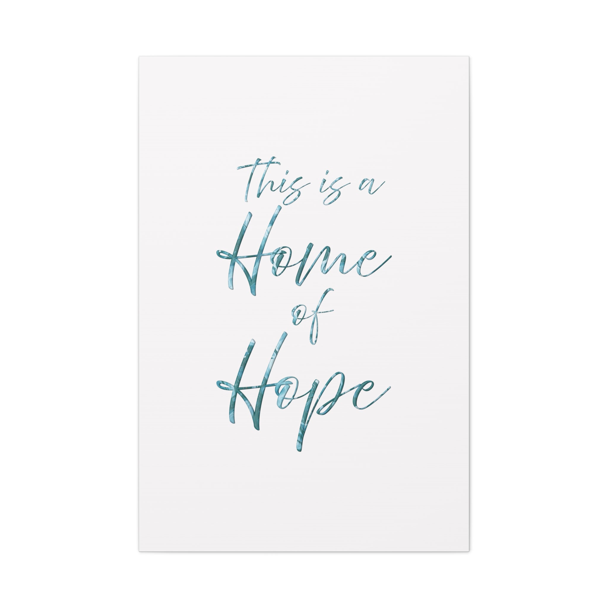 Home of Hope Canvas Wall Art — Inspirational Script Quote Matte Stretched Canvas