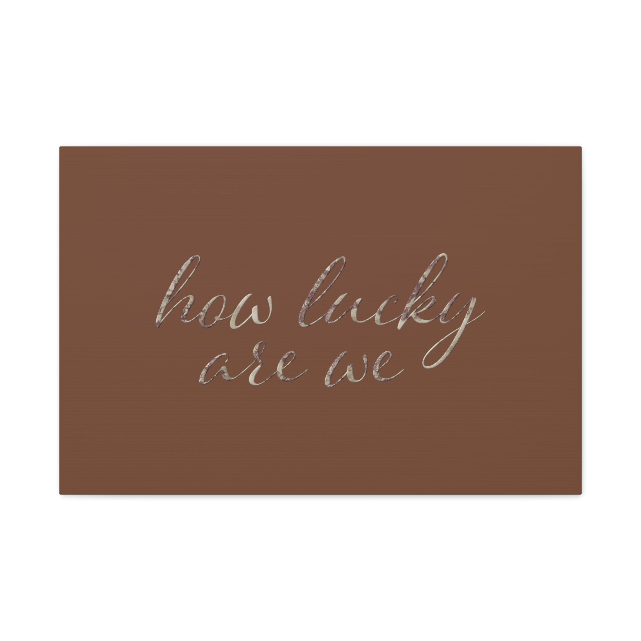 How Lucky Are We Wall Canvas