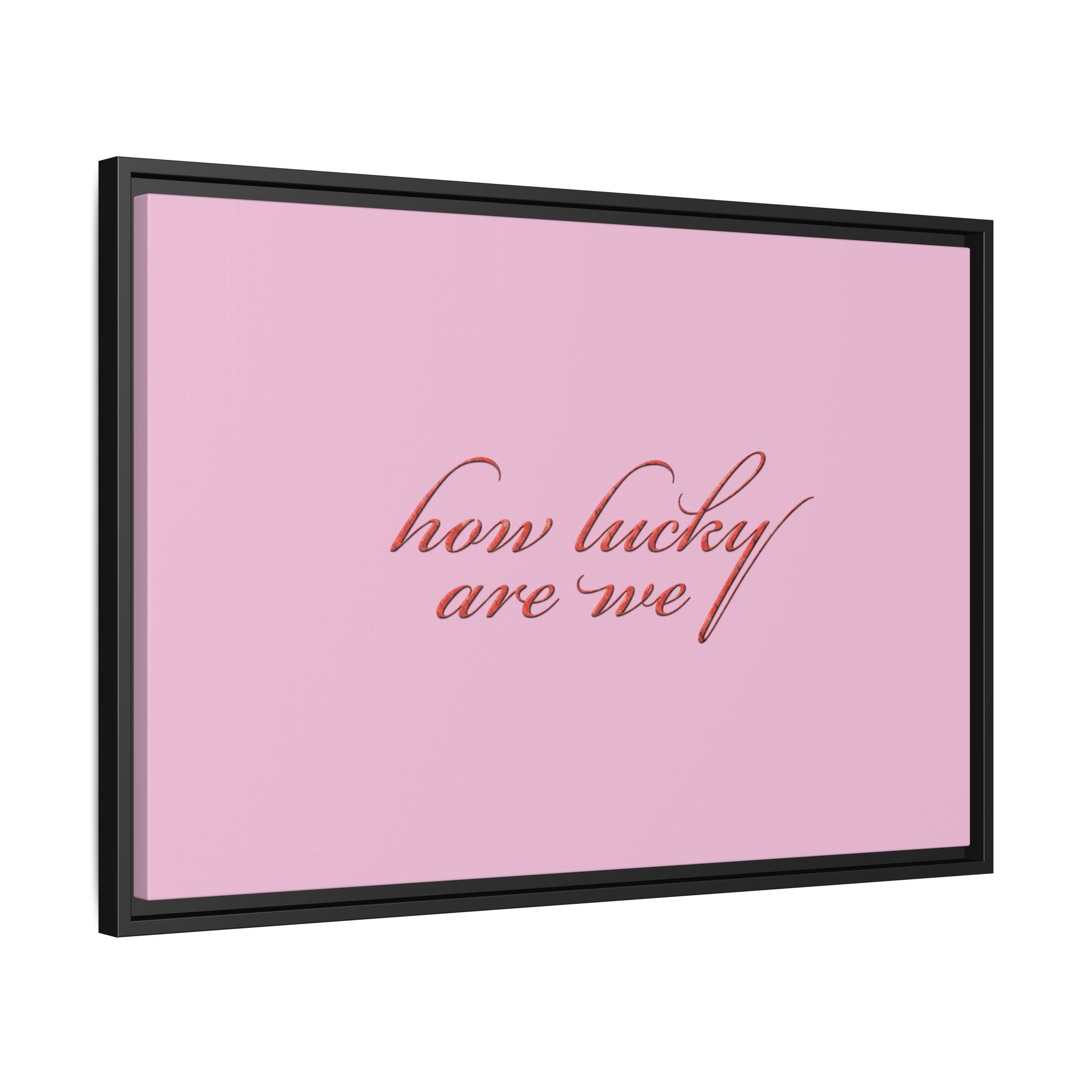 How Lucky Are We Framed Canvas Wall Art | Pink Script Quote Print | Romantic Bedroom Decor
