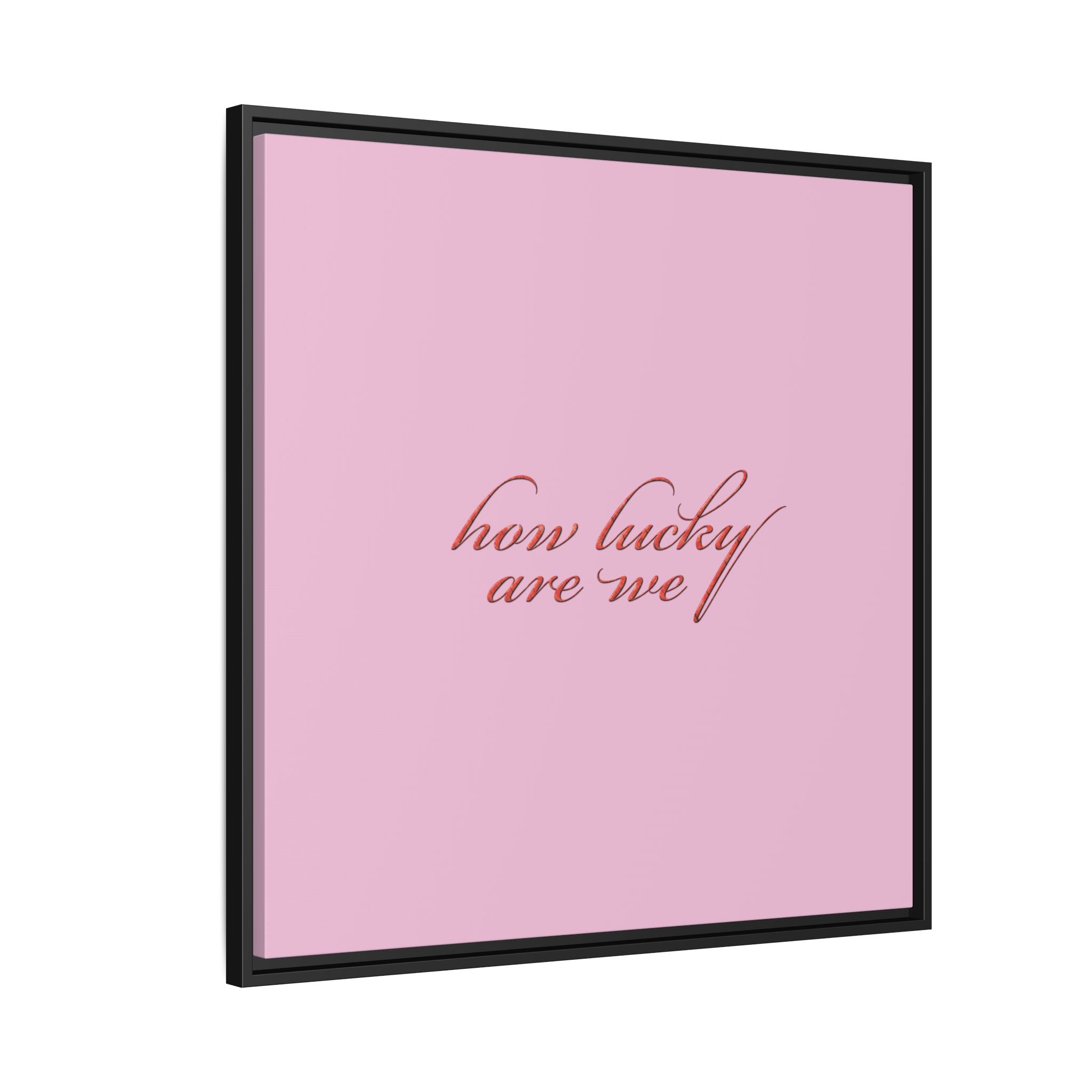 How Lucky Are We Framed Canvas Wall Art | Pink Script Quote Print | Romantic Bedroom Decor