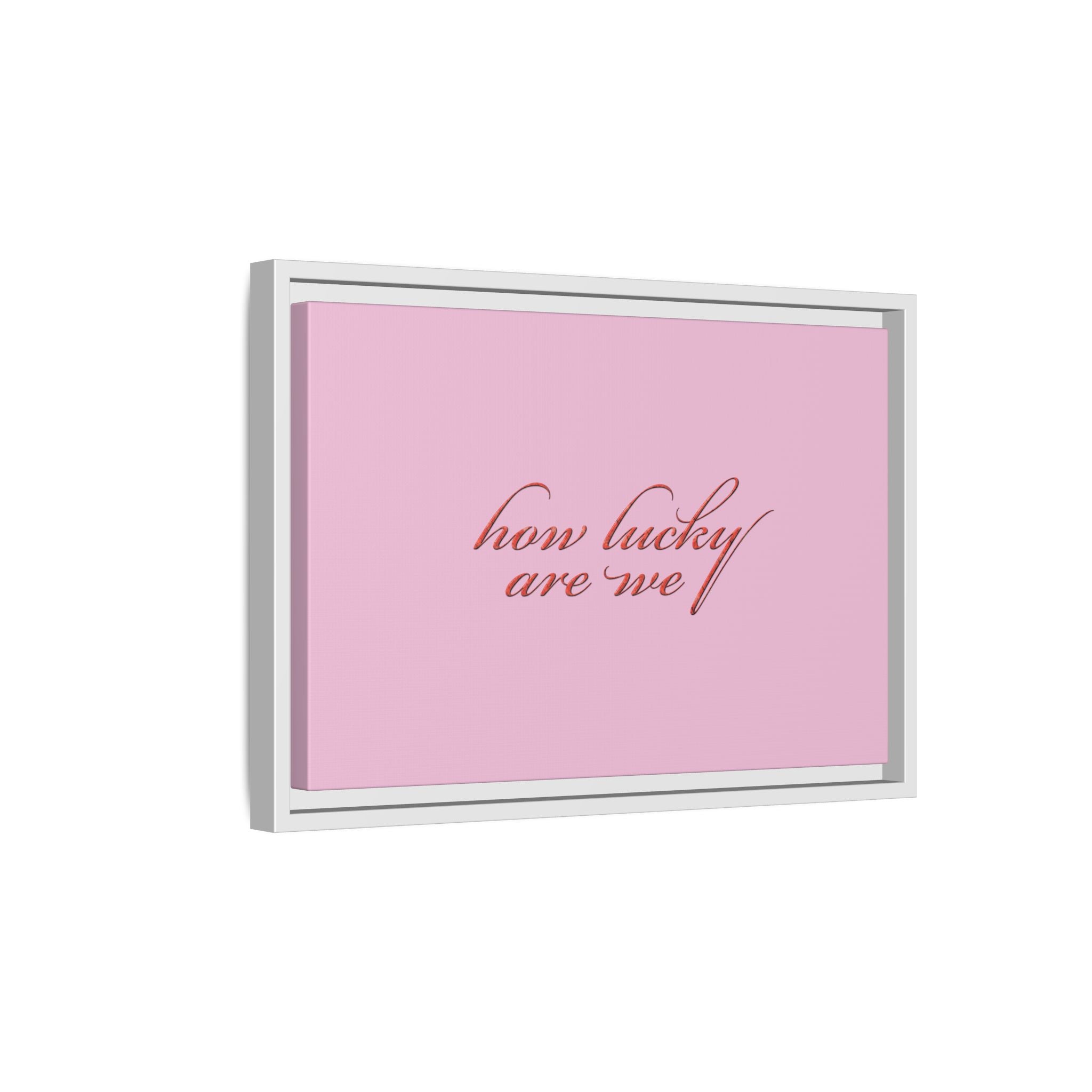 How Lucky Are We Framed Canvas Wall Art | Pink Script Quote Print | Romantic Bedroom Decor