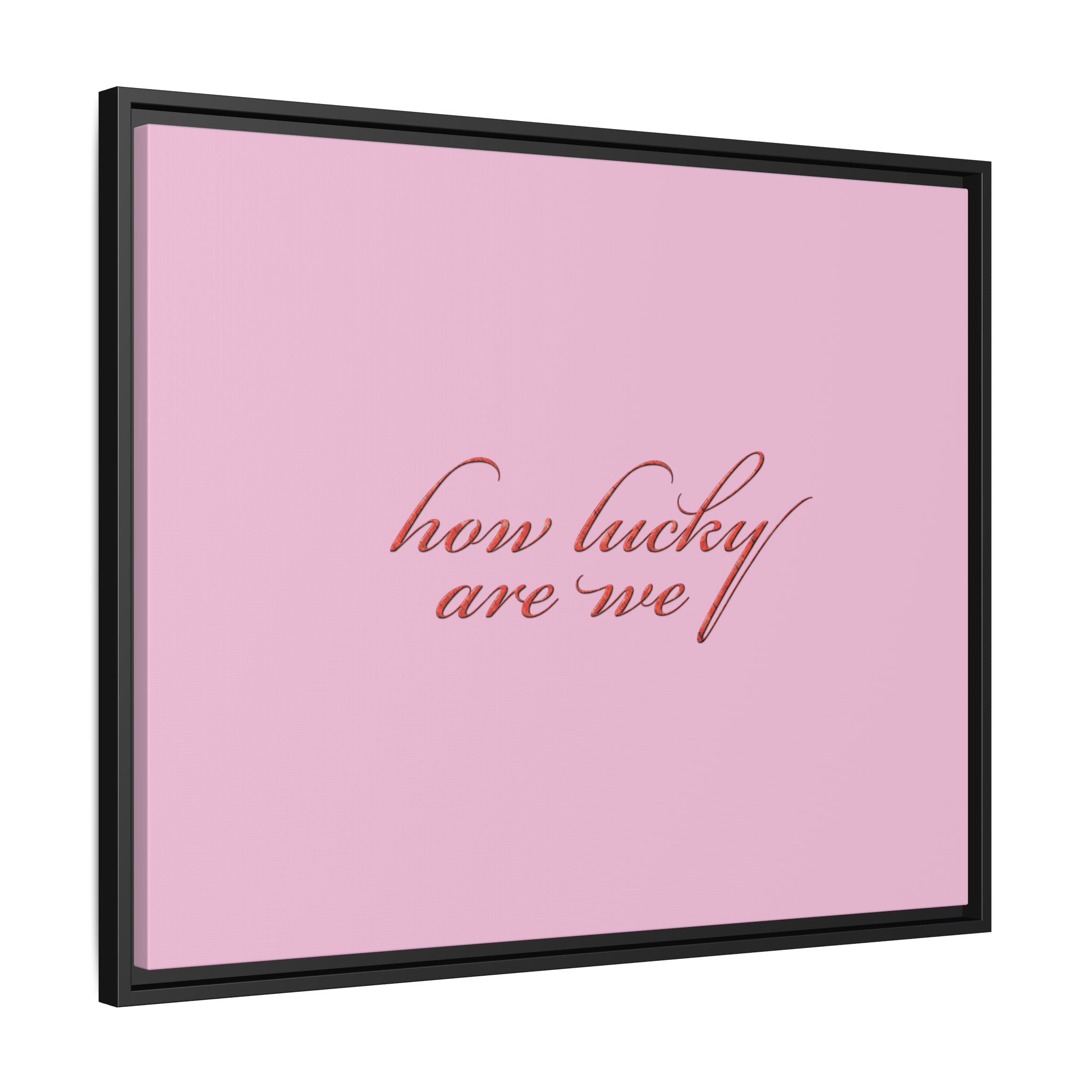 How Lucky Are We Framed Canvas Wall Art | Pink Script Quote Print | Romantic Bedroom Decor