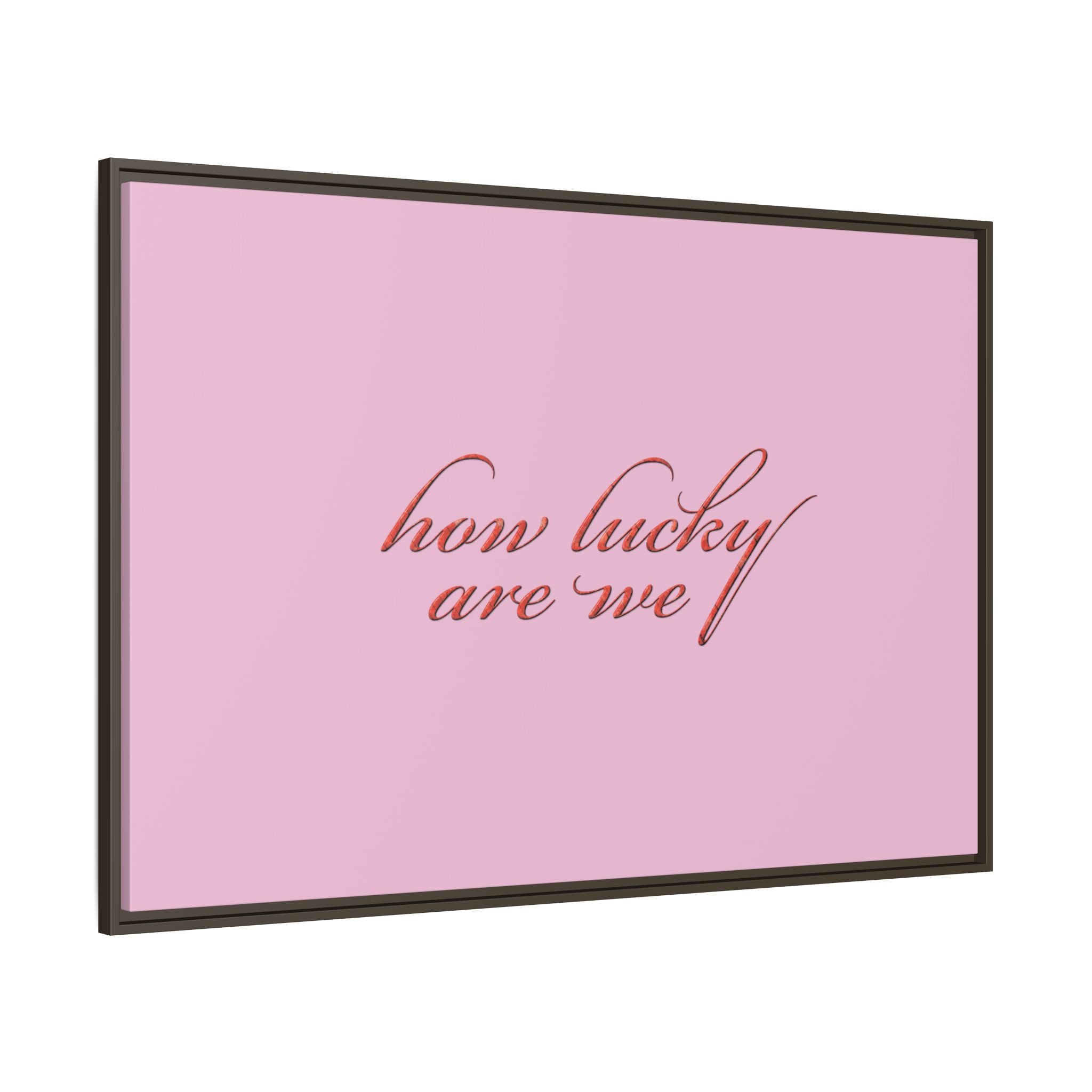 How Lucky Are We Framed Canvas Wall Art | Pink Script Quote Print | Romantic Bedroom Decor