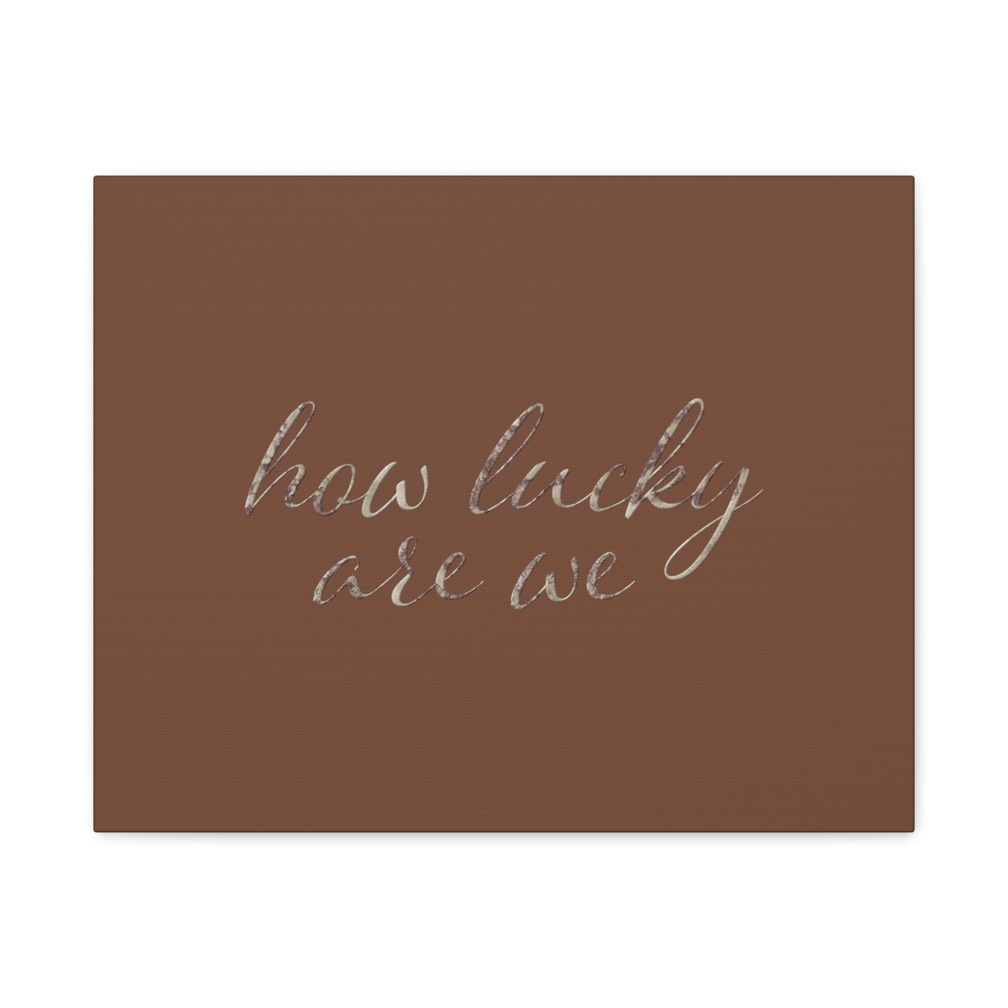 How Lucky Are We Wall Canvas