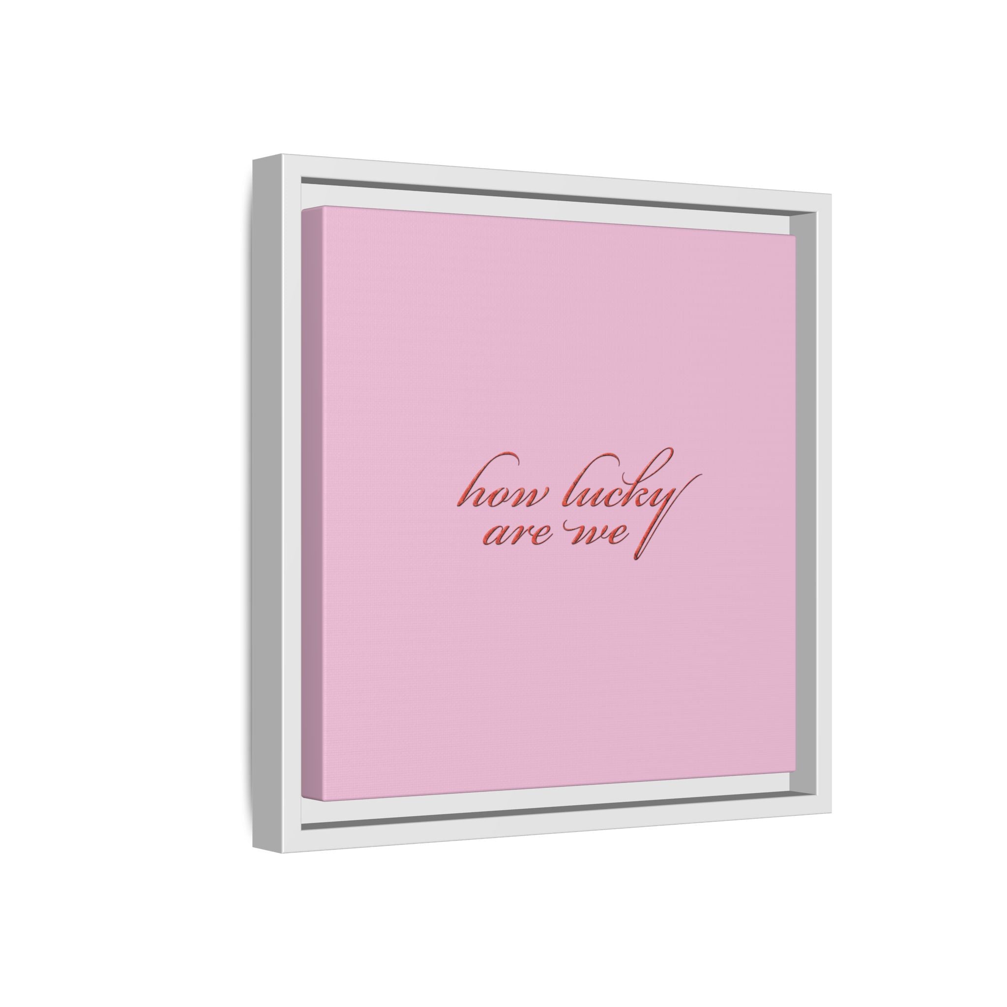 How Lucky Are We Framed Canvas Wall Art | Pink Script Quote Print | Romantic Bedroom Decor
