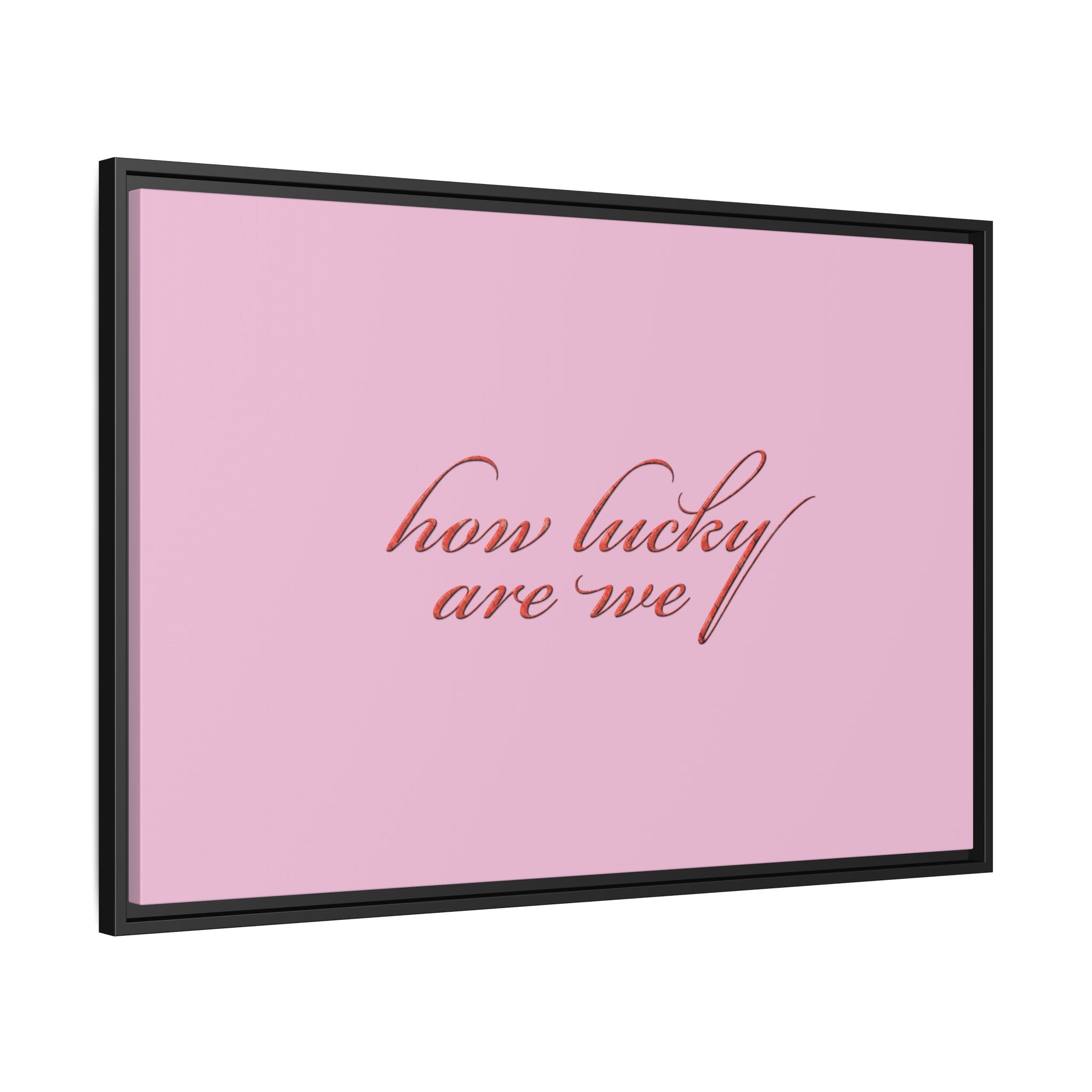 How Lucky Are We Framed Canvas Wall Art | Pink Script Quote Print | Romantic Bedroom Decor