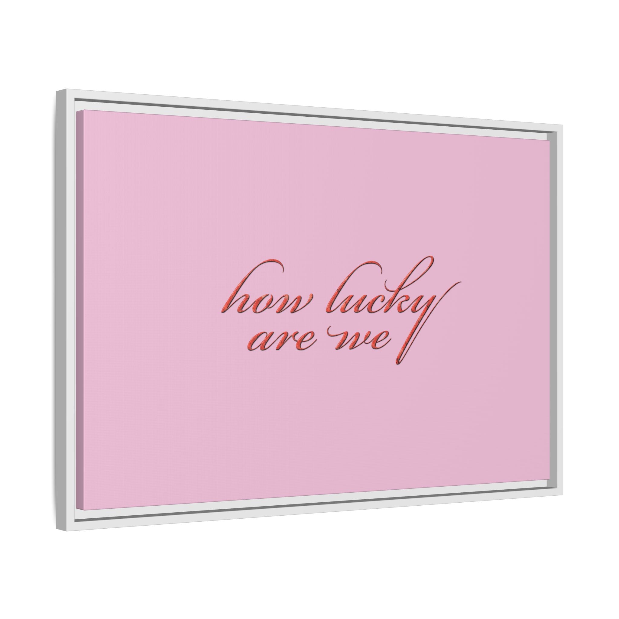 How Lucky Are We Framed Canvas Wall Art | Pink Script Quote Print | Romantic Bedroom Decor