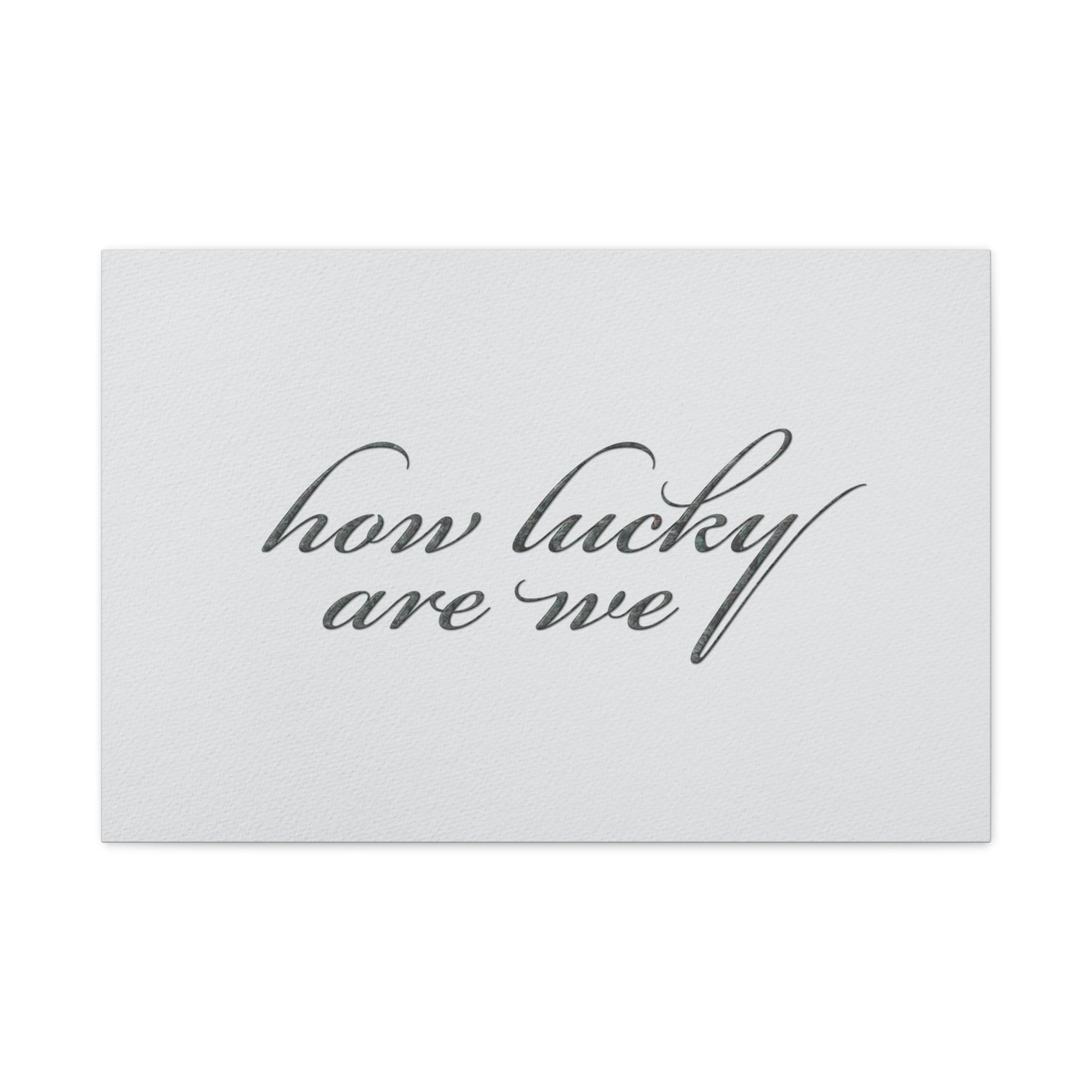 How Lucky Are We Canvas Wall Art | Horizontal Minimalist Quote Print | Modern Gratitude Decor