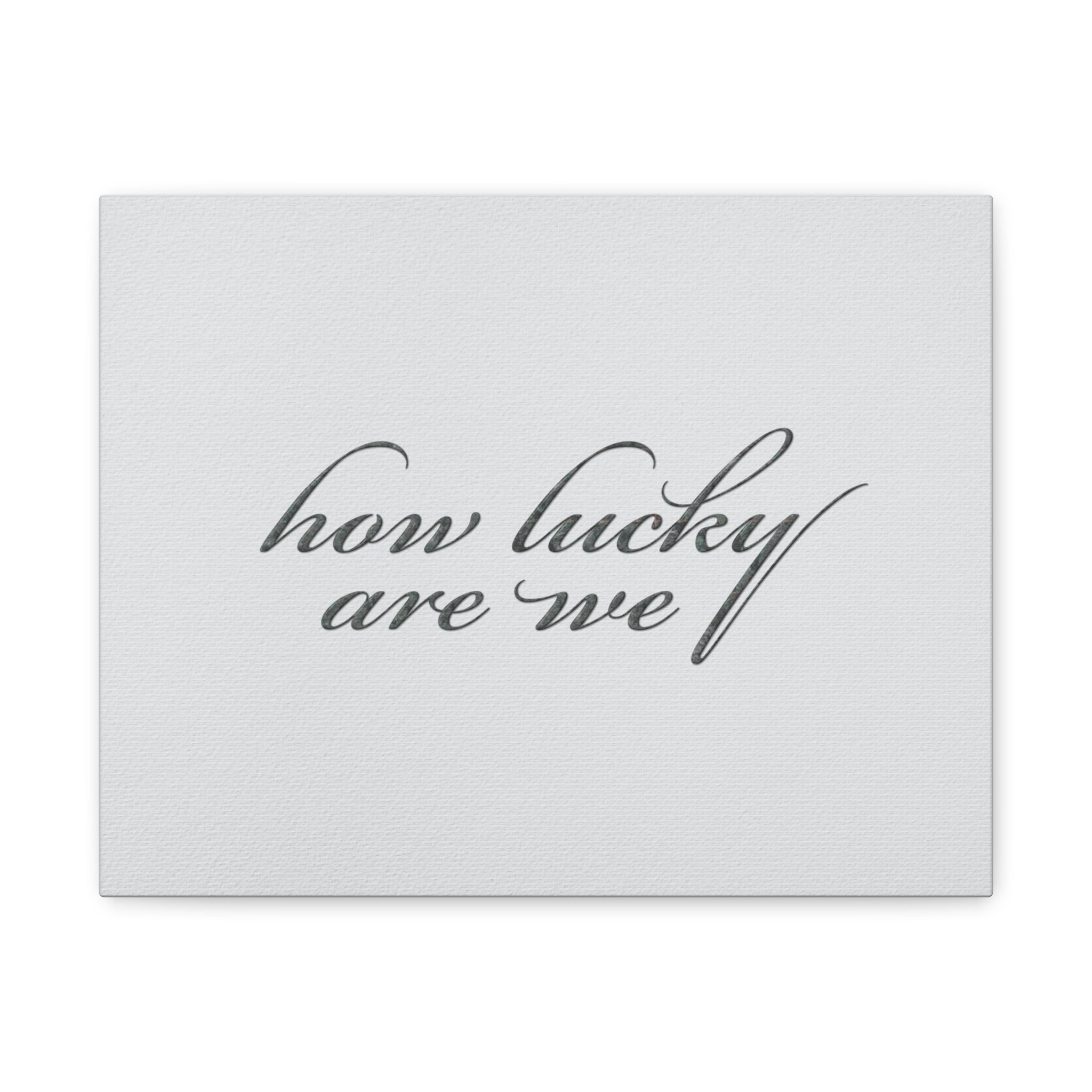 How Lucky Are We Canvas Wall Art | Horizontal Minimalist Quote Print | Modern Gratitude Decor